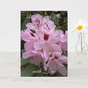 Remembering Mom Pink Rhododendron  Mother's Day Card