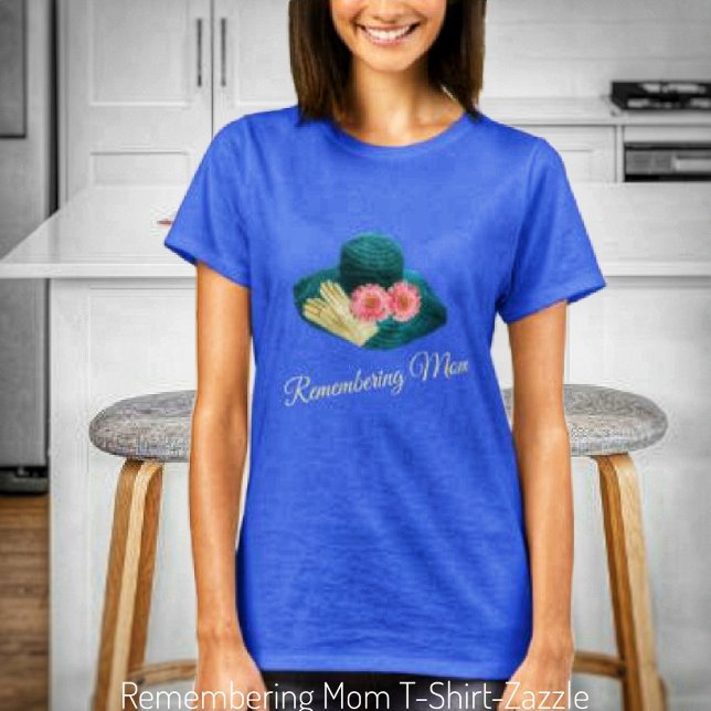Remembering Mom  T-Shirt (Creator Uploaded)