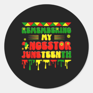 Remembering My Ancestor Juneteenth Mens Womens Boy Classic Round Sticker