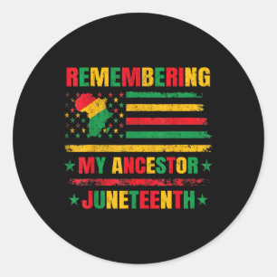 Remembering My Ancestor Pride African Juneteenth M Classic Round Sticker