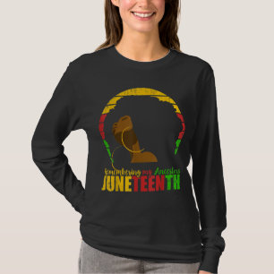 Remembering My Ancestors Juneteenth Black Freedom  T-Shirt