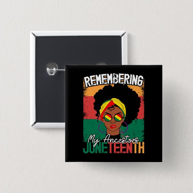 Remembering My Ancestors Juneteenth Freedom Day 2 Inch Square Button (Front & Back)