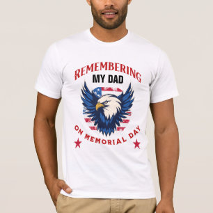 Remembering My Dad (or Mom, etc.) on Memorial Day T-Shirt