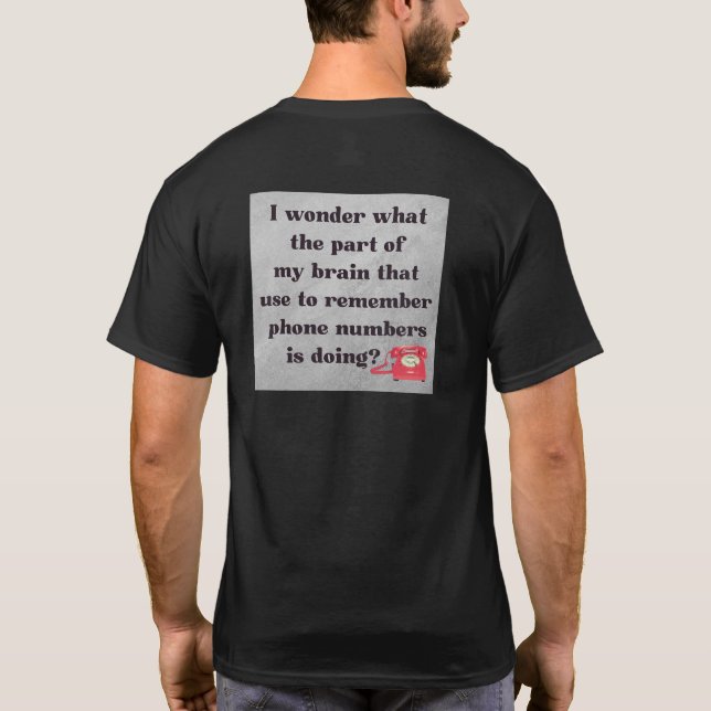 Remembering phone numbers, funny  T-Shirt (Back)