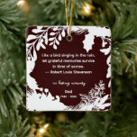 Remembrance Grateful Memories Quote Greenery Photo Ceramic Ornament<br><div class="desc">A true keepsake of someone who you miss terribly. Ornament in dark red with winter greenery framing a quote "Like a bird singing in the rain,  let grateful memories service in time of sorrow" by Robert Lous Stevenson</div>