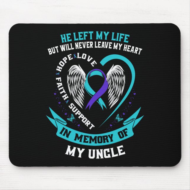 Remembrance In Memory of my Uncle Suicide Awarenes Mouse Pad (Front)