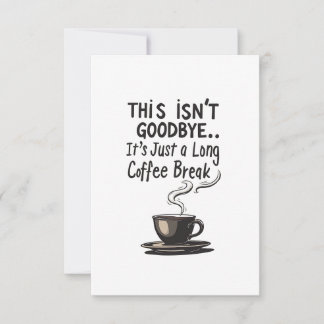 Remerciements Carte de retraite amusante longue pause café