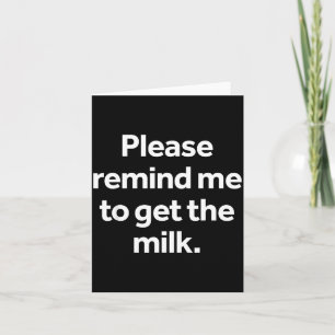 Remind to Get The Milk Funny Meme Humour Shopping Card