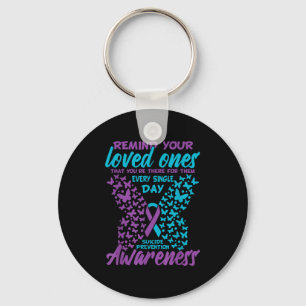 Remind Your Loved Ones Suicide Prevention Awarenes Keychain