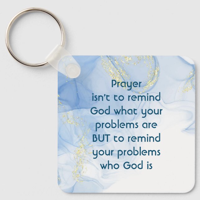 Remind Your Problems who God is Inspirational  Keychain (Front)