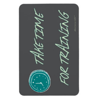 Remind YOURSELF That Training Kids is Worth It! Magnet