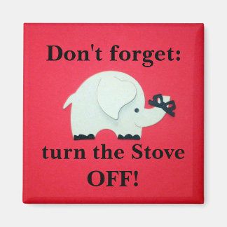 Reminder: "Don't forget: turn the Stove OFF!" Magnet