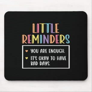 Reminder Mental Health Counsellor 1  Mouse Pad