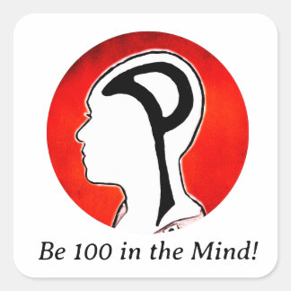 Reminder that you can be 100 in the mind. square sticker