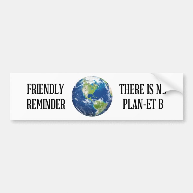Reminder there is no planet B bumper sticker (Front)