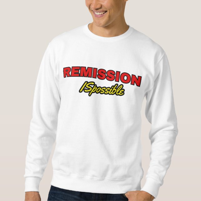 REmission ISpossible Sweatshirt (Front)