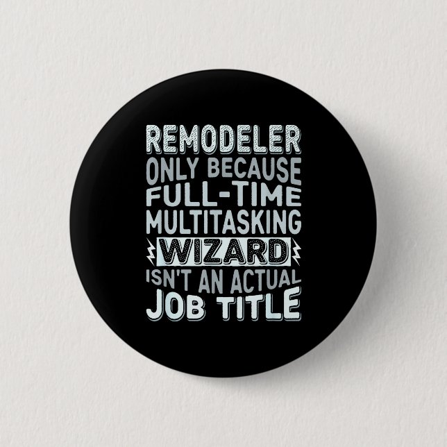 Remodeler By Detuli Men's Humor - Wizard Job Title 2 Inch Round Button (Front)