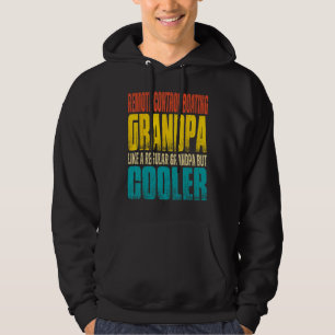Remote Control Boating Grandpa - Like a Grandpa bu Hoodie