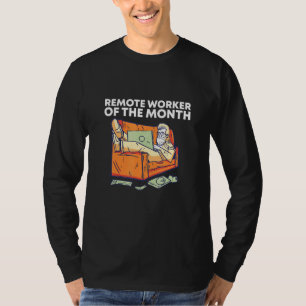 Remote Worker of the Month Work From Home Employee T-Shirt