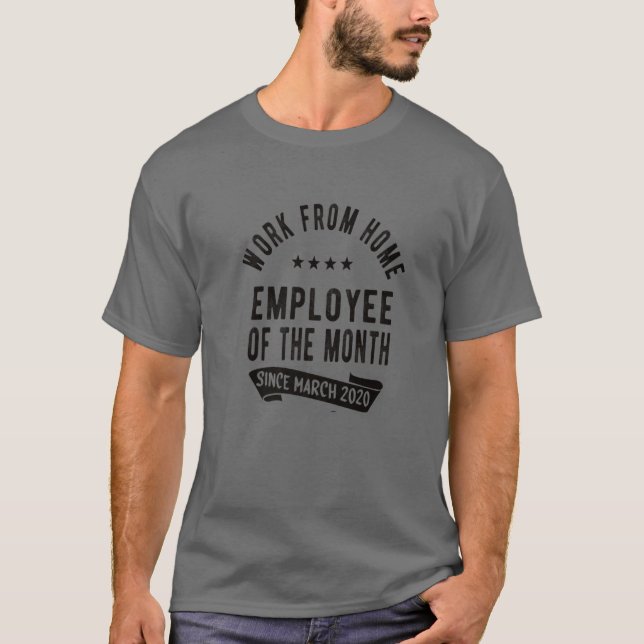 Remotely Working Funny Quote | Work From Home Empl T-Shirt (Front)