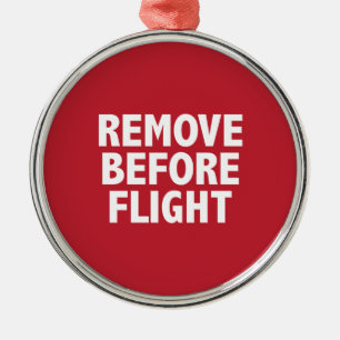 Remove Before Flight Metal Ornament