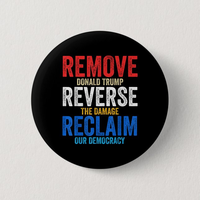 Remove Reverse Reclaim Hands Off Protest Anti Trum 2 Inch Round Button (Front)