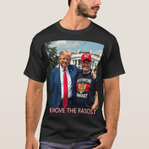 Remove the Fascist  Anti-Trump T-Shirt