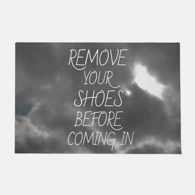 REMOVE YOUR SHOES BEFORE COMING IN Cool  Doormat (Front)
