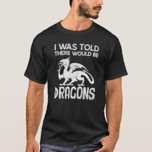 Renaissance Festival - I Was Told There Would Be D T-Shirt