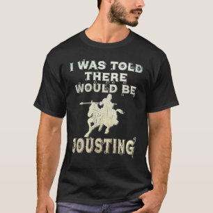 Renaissance Festival II Was Told There Would Be Jo T-Shirt