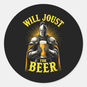 Renaissance Medieval Knight Will Joust For Beer  Classic Round Sticker