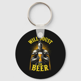 Renaissance Medieval Knight Will Joust For Beer  Keychain