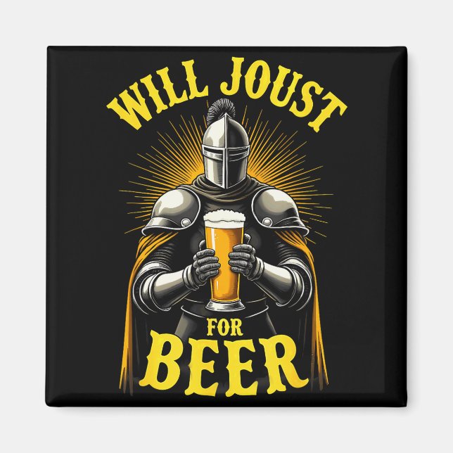 Renaissance Medieval Knight Will Joust For Beer  Magnet (Front)