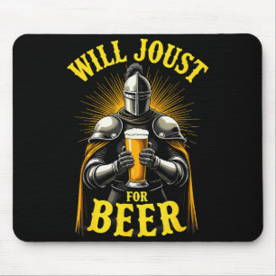 Renaissance Medieval Knight Will Joust For Beer  Mouse Pad