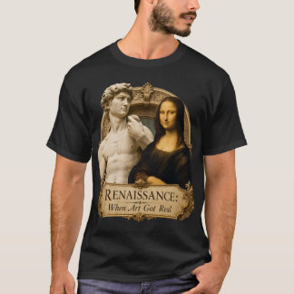 Renaissance When Art Got Real Michelangelo David M T-Shirt
