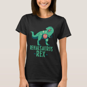 Renalsaurus Kidney Transplant Survivor Dialysis Te T-Shirt