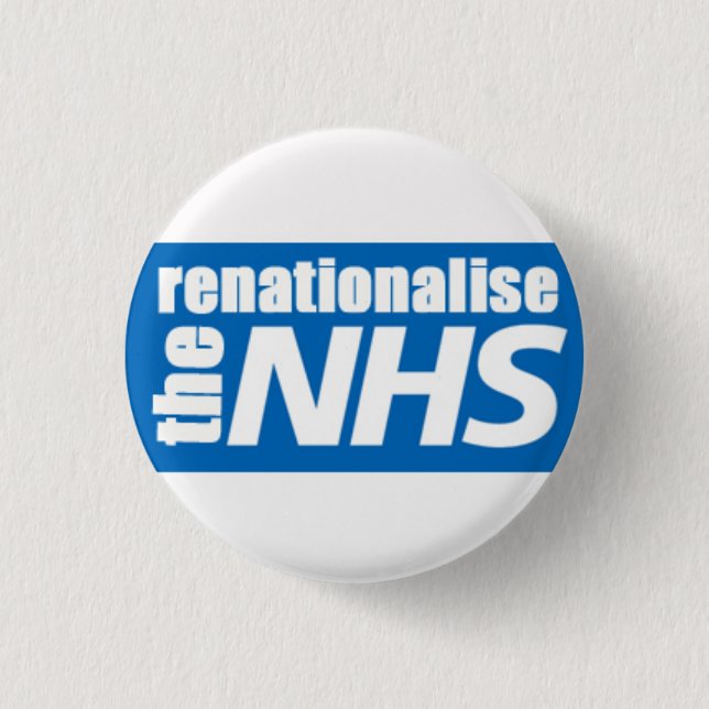 Renationalise the NHS 1 Inch Round Button (Front)