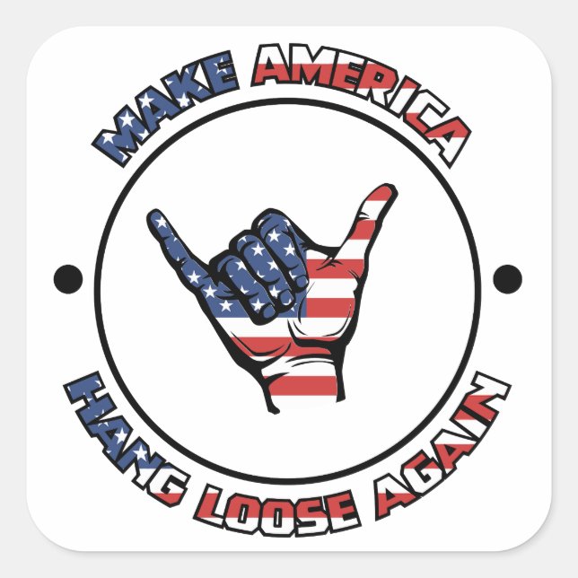 RENDRE AMÉRICAIN HANG LOOSE DE NOUVEAU STICKER (Devant)