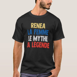 Renea La Femme The Myth The Legend for Renea T-Shirt