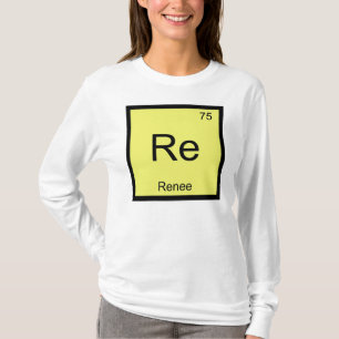 Renee Name Chemistry Element Periodic Table T-Shirt