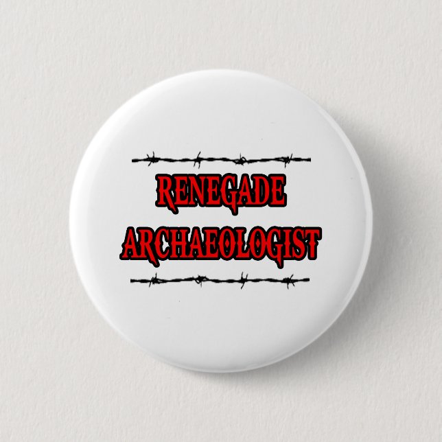 Renegade Archaeologist 2 Inch Round Button (Front)