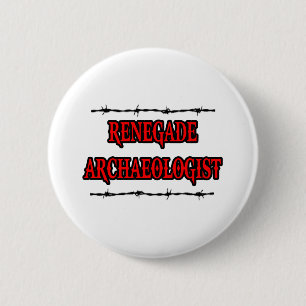Renegade Archaeologist 2 Inch Round Button
