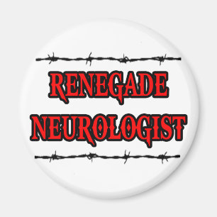 Renegade Neurologist Magnet
