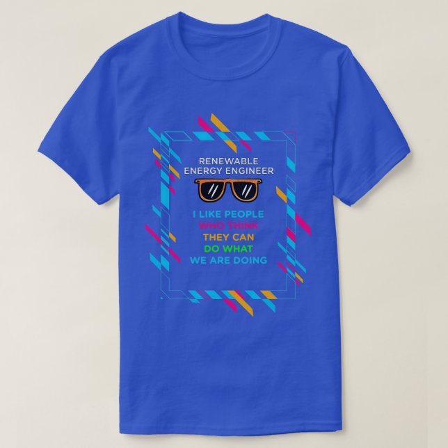 RENEWABLE ENERGY ENGINEER 5 T-Shirt (Design Front)