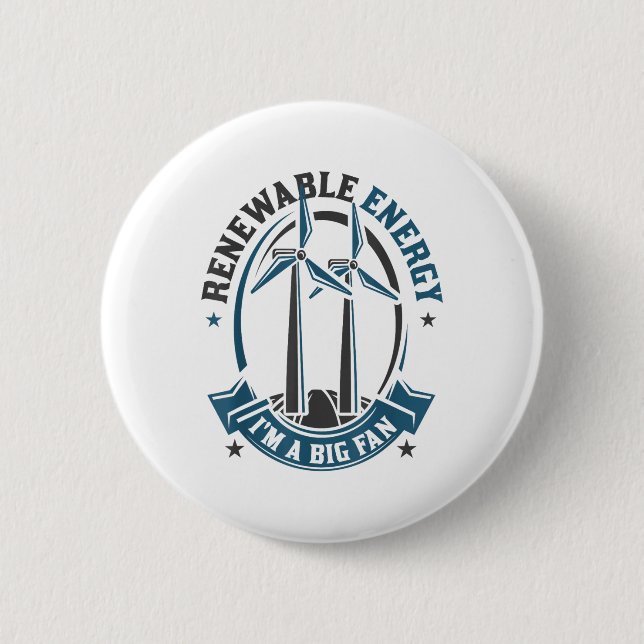 Renewable Energy Im A Big Fan Environmental Protec 2 Inch Round Button (Front)
