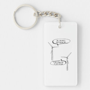 Renewable Energy I'm A Huge Fan – Wind Energy  Keychain