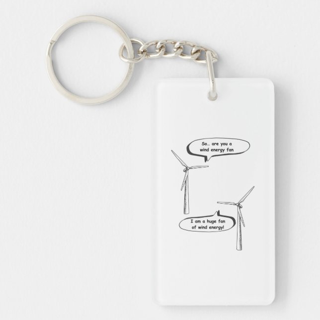 Renewable Energy I'm A Huge Fan – Wind Energy  Keychain (Front)