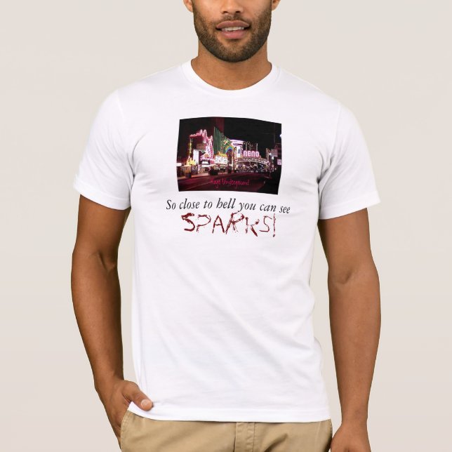 Reno close to hell T-Shirt (Front)