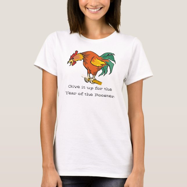 Renoncez-le pour l'année du T-shirt coq (Devant)