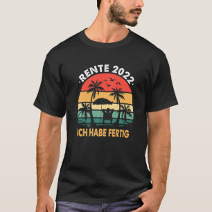 Rente 2022 Ich Habe Fertig Rentner 2022 Vintage   T-Shirt